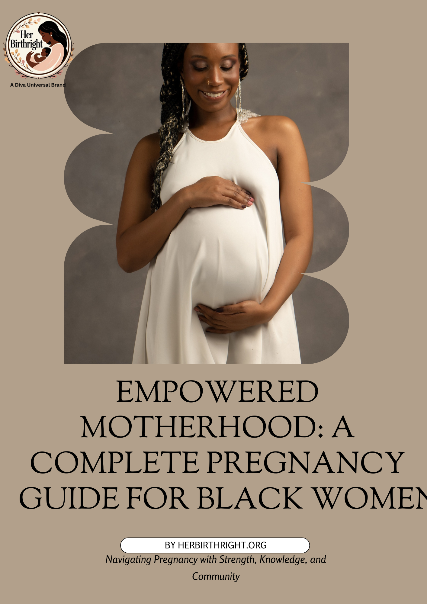 Empowered Motherhood: A Complete Pregnancy Guide for Black Women